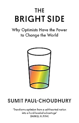 The Bright Side - Why Optimists Have the Power to Change the World